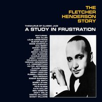Hot and Anxious - Fletcher Henderson