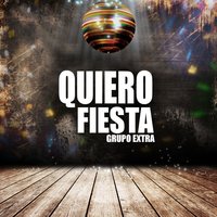 Quiero Fiesta - Grupo Extra