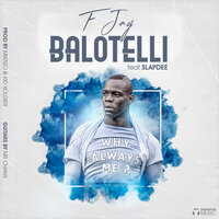 Balotelli - F Jay & SLAP DEE