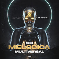 Montagem Melodica Multiversal 2 - Dj Twoz & Mc BM Oficial