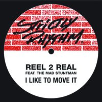 I Like to Move It - Reel 2 Real & The Mad Stuntman