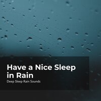 Rainfall Power Naps - Deep Sleep Rain Sounds & Rain Sounds Collection & Rain Meditations