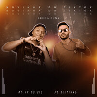 Novinha do Tik Tok - Brega Funk - MC VN do B13 & Dj Elltinho