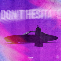 Don't Hesitate - TRITICUM & DISKD