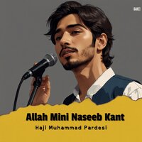 Allah Mana Yal Da Bakhta - Haji Muhammad Pardesi
