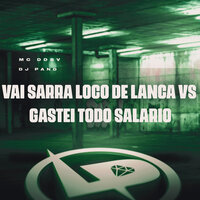 Vai Sarra Loco de Lança Vs Gastei Todo Salario - MC DDSV & DJ PAND