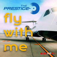 Fly With Me - The Prestige