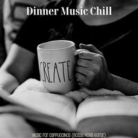 Artistic Cafe Lattes - Dinner Music Chill