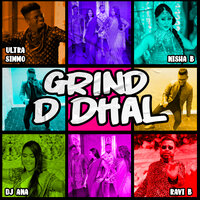 Grind D Dhal - Ravi B & Nisha B & Ultra Simmo & DJ Ana