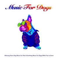 Relaxing Dog Music - Dog Music