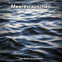 Eine Geschichte im Sommer - Meeresrauschen Benno Jänicke & Naturgeräusche & Meeresrauschen