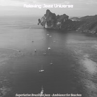 Glorious Moods for Vacations - Relaxing Jazz Universe