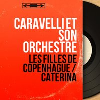 Les filles de Copenhague - Caravelli et son orchestre