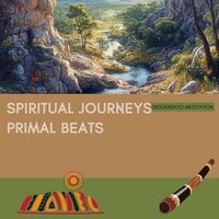 Voices of Ancients - Didgeridoo Meditation & Healing the Soul & Peaceful Clarity