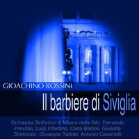 Il barbiere di Siviglia, Act I: Recitativo. "Finora in questa camera" (Berta, Conte) - Fernando Previtali & Luigi Infantino & Orchestra Sinfonico di Milano della RAI & Renata Broilo & Orchestra Sinfonico di Milano della RAI, Fernando Previtali, Renata Broilo, Luigi Infantino & Джоаккино Россини