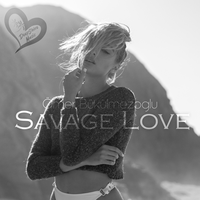 Savage Love - Ömer Bükülmezoğlu