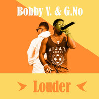 Louder - G.No & Bobby Valentino