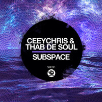 Subspace - CeeyChris & Thab De Soul