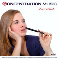 Music For Studying and Focus - Concentration Music for Work & Studying Music For Focus & Easy Listening Background Music