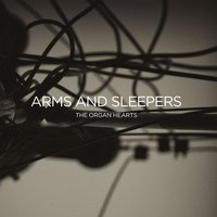 Kiss Tomorrow Goodbye - Arms and Sleepers