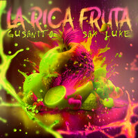 La rica fruta - Gusanito & Sak Luke