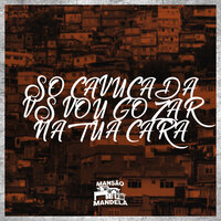 Só Cavucada Vs Vou Gozar na Tua Cara - MC Gw & MC MARY MAII & DJ Negritto