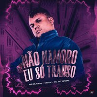 Não Namoro Eu Só Transo - MC Buraga & MC Delux & DJ W7 OFICIAL & Love Funk