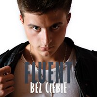 Bez ciebie - Fluent