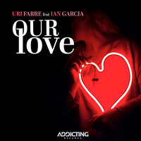 Our Love - Uri Farre & Ian Garcia