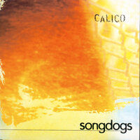 Songdogs - Calico