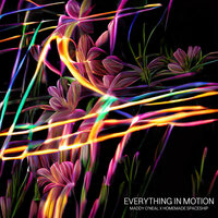 Everything in Motion - Maddy O'Neal & Homemade Spaceship