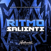 Ritmo Saliente - DJ Caio Renam & DJ Spooke & DJ Magrão ZN & MC Gw & Mc Flavinho & Authentic Records