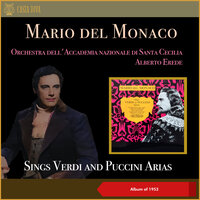 La fanciulla del West - Ch'ella mi creda libero e lontano - Alberto Erede & Mario Del Monaco & Orchestra dell'Accademia Nazionale di Santa Cecilia & Джакомо Пуччини