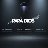 Papá Dio’ - Natan el Profeta & An Ventura & Channiel