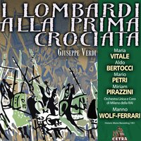 Verdi : I Lombardi alla Prima Crociata : Act 2 "Ma chi viene a questa volta?" Eremita, Pirro] - Manno Wolf-Ferrari & Mario Frosini & Mario Petri & Orchestra lirica di Milano della RAI & Джузеппе Верди