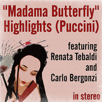 Or vienmi ad adornar (from "Madama Butterfly", Act II) - Renata Tebaldi & Carlo Bergonzi & Tullio Serafin & Orchestra e Coro dell'Accademia di Santa Cecilia & Джакомо Пуччини