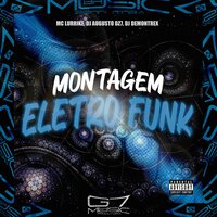 Montagem Eletro Funk - MC LURRIKE & DJ AUGUSTO DZ7 & DJ DEMONTREX