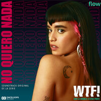 No Quiero Nada - Anto Marcello & Original Cast of WTF!