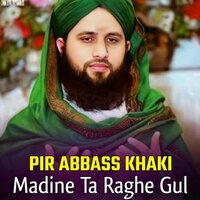 Gul Da Pasarli De - Pir Abbass Khaki & Qari Rizwan Ullah