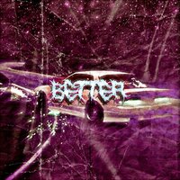 BETTER - TXZIK