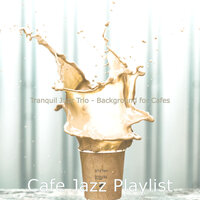 Trio Jazz Soundtrack for Cafes - Cafe Jazz Playlist
