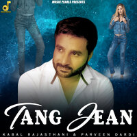 Tang Jean - Kabal Rajasthani & Parveen Dardi