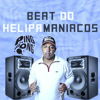 Beat do Helipa Maniacos - DJ PING PONG