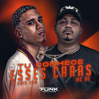 Tu Conhece Esses Caras - Mc Rf & DJ Kaio VDM