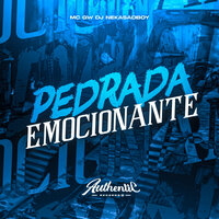 Pedrada Emocionante - DJ NEKASADBOY & Authentic Records & MC Gw