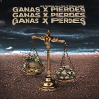 Ganas x pierdes - Hijo Pródigo & Rittual Rubio