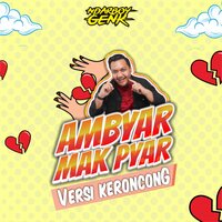 Ambyar Mak Pyar - Ndarboy Genk