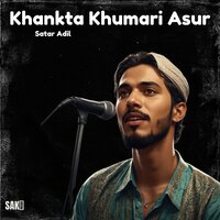 Khankta Khumari Asur - Satar Adil