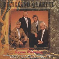 Come Morning - Homeland Quartet & Rex Nelon & Clay Harper