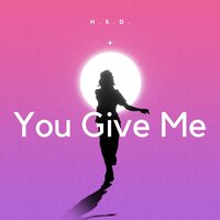 You Give Me - H.S.D. & Dj Global Byte